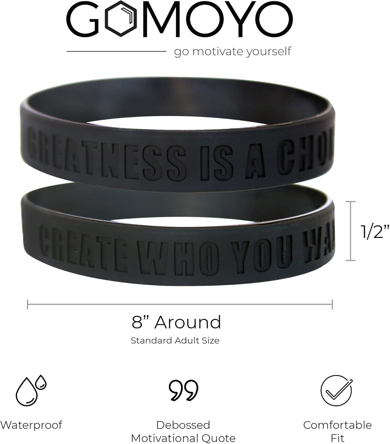 Greatness Is a Choice, Create Who You Want to Be Motivational Silicone Wristbands with Quote, Rubber Bracelets for Fitness, Workouts, Exercise, Basketball, Weight Training
